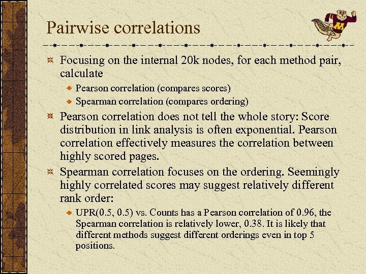 Pairwise correlations Focusing on the internal 20 k nodes, for each method pair, calculate