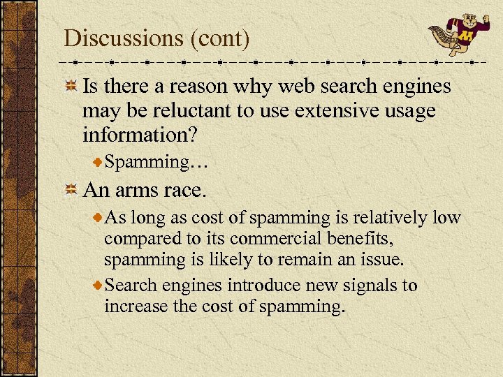 Discussions (cont) Is there a reason why web search engines may be reluctant to