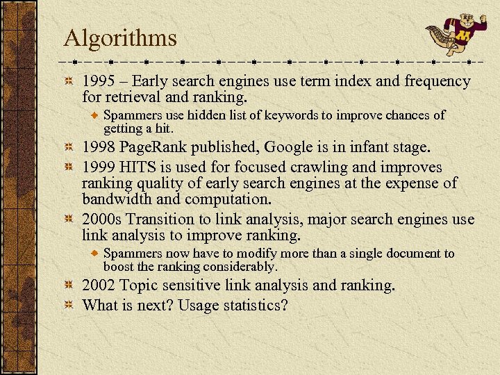 Algorithms 1995 – Early search engines use term index and frequency for retrieval and