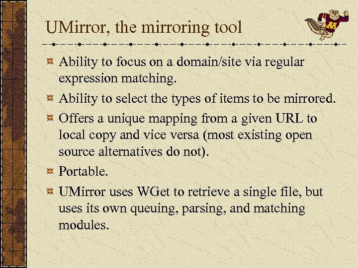 UMirror, the mirroring tool Ability to focus on a domain/site via regular expression matching.