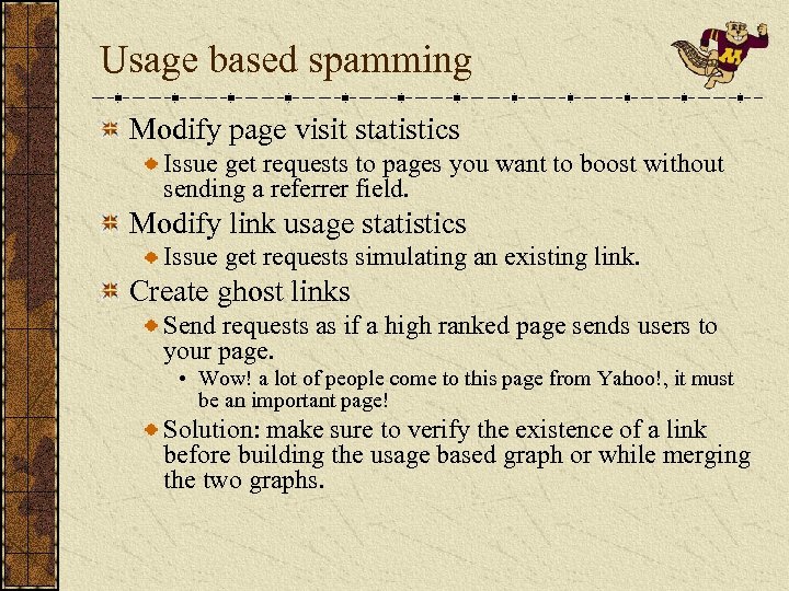 Usage based spamming Modify page visit statistics Issue get requests to pages you want