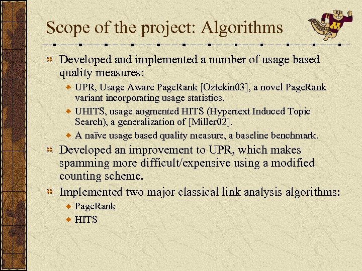 Scope of the project: Algorithms Developed and implemented a number of usage based quality