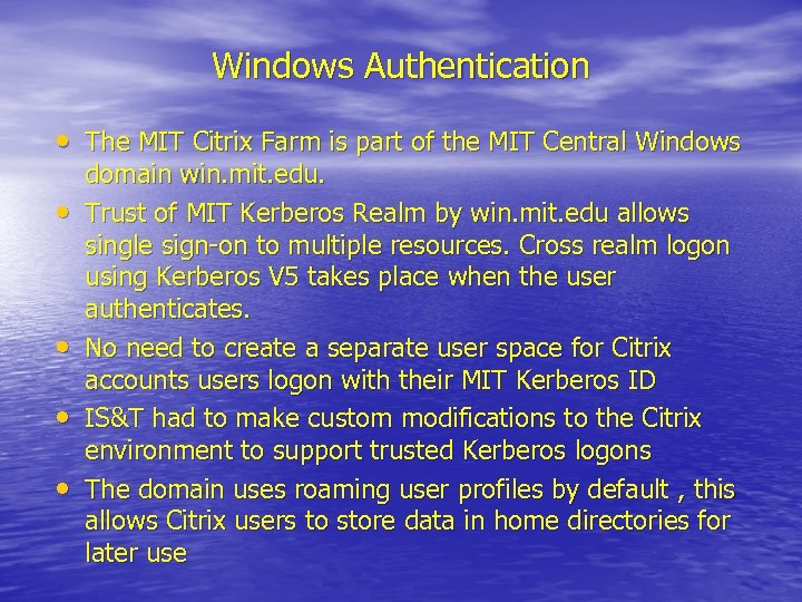 Windows Authentication • The MIT Citrix Farm is part of the MIT Central Windows