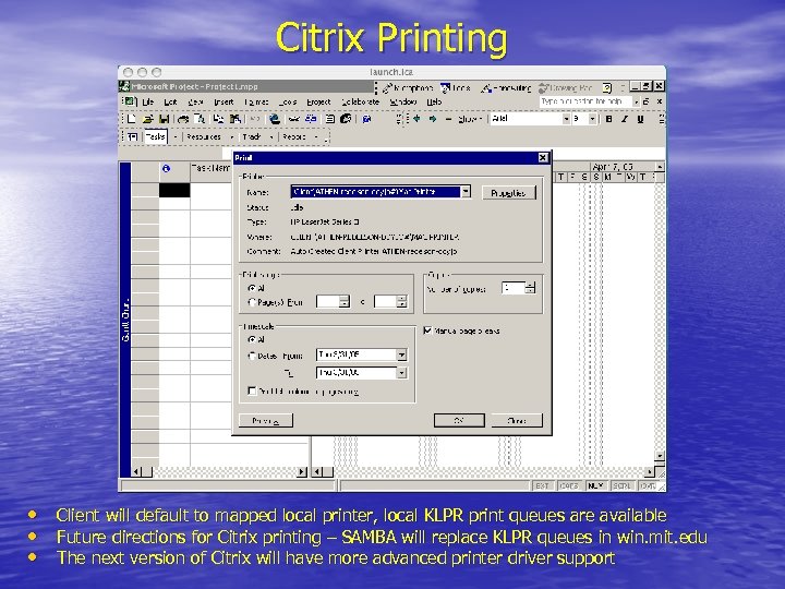 Citrix Printing • Client will default to mapped local printer, local KLPR print queues