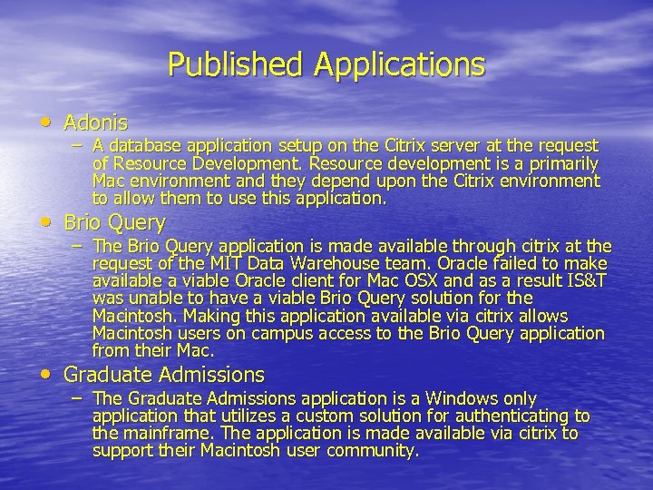 Published Applications • Adonis – A database application setup on the Citrix server at