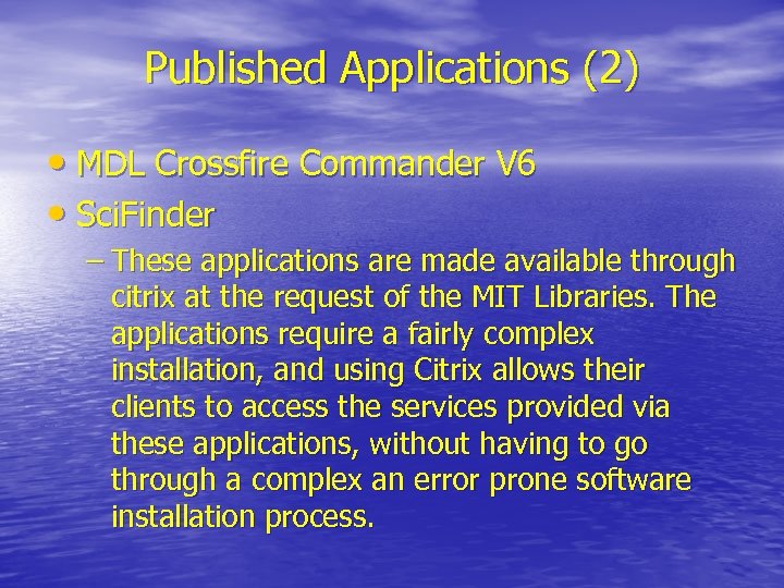 Published Applications (2) • MDL Crossfire Commander V 6 • Sci. Finder – These