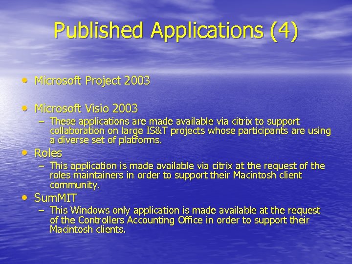 Published Applications (4) • Microsoft Project 2003 • Microsoft Visio 2003 – These applications