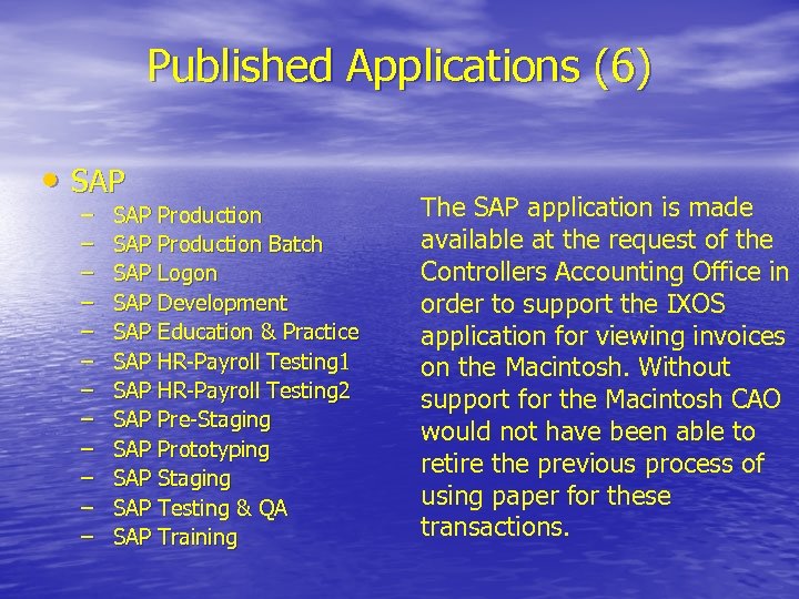 Published Applications (6) • SAP – – – SAP Production Batch SAP Logon SAP