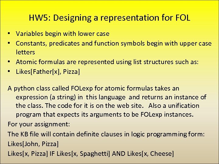 HW 5: Designing a representation for FOL • Variables begin with lower case •