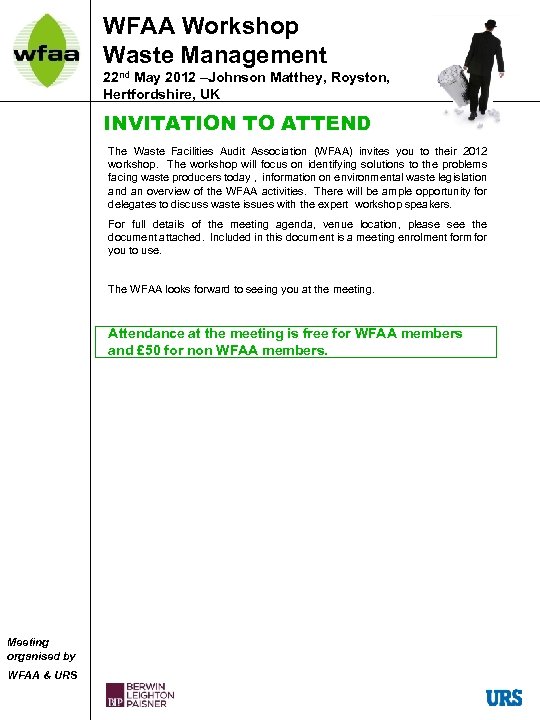 WFAA Workshop Waste Management 22 nd May 2012 –Johnson Matthey, Royston, Hertfordshire, UK INVITATION