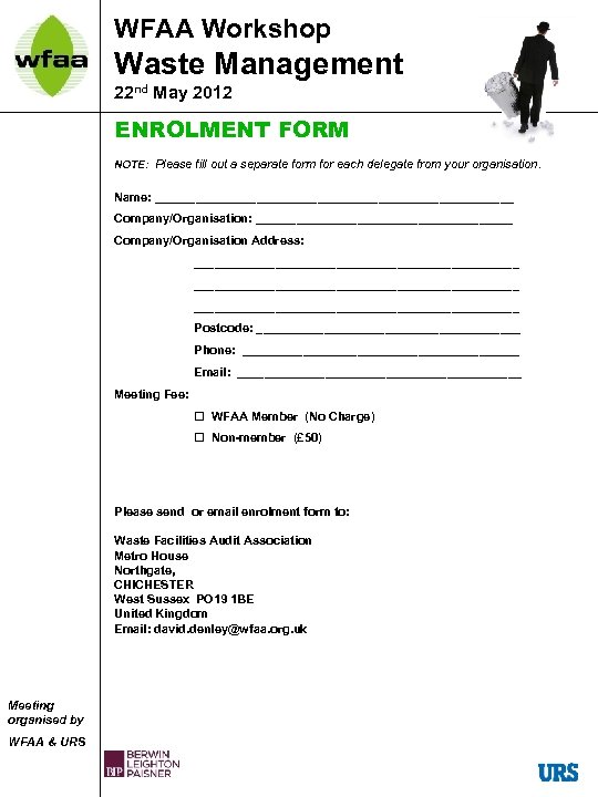 WFAA Workshop Waste Management 22 nd May 2012 ENROLMENT FORM NOTE: Please fill out