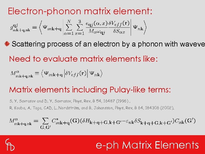 Electron-phonon matrix element: Scattering process of an electron by a phonon with waveve Need