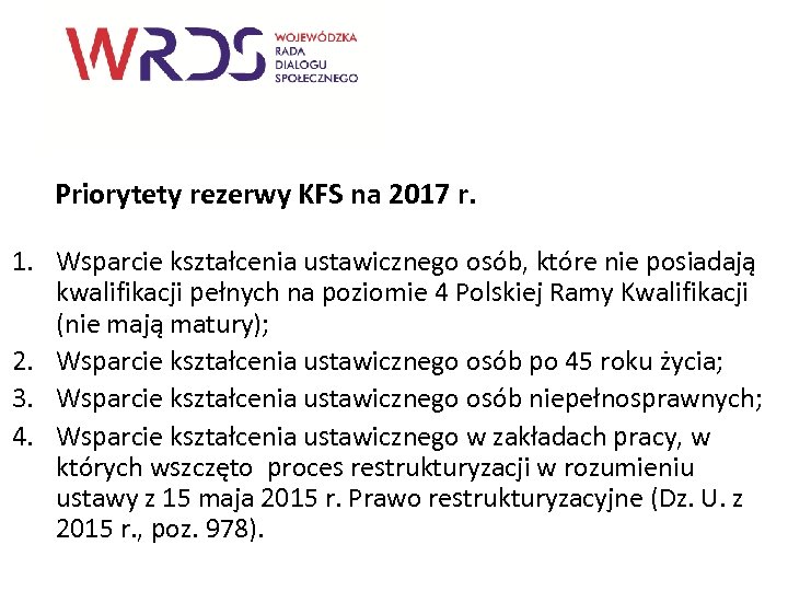Priorytety rezerwy KFS na 2017 r. 1. Wsparcie kształcenia ustawicznego osób, które nie posiadają