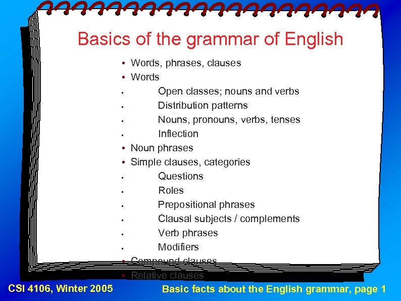 Basics of the grammar of English • Words, phrases, clauses • Words • Open