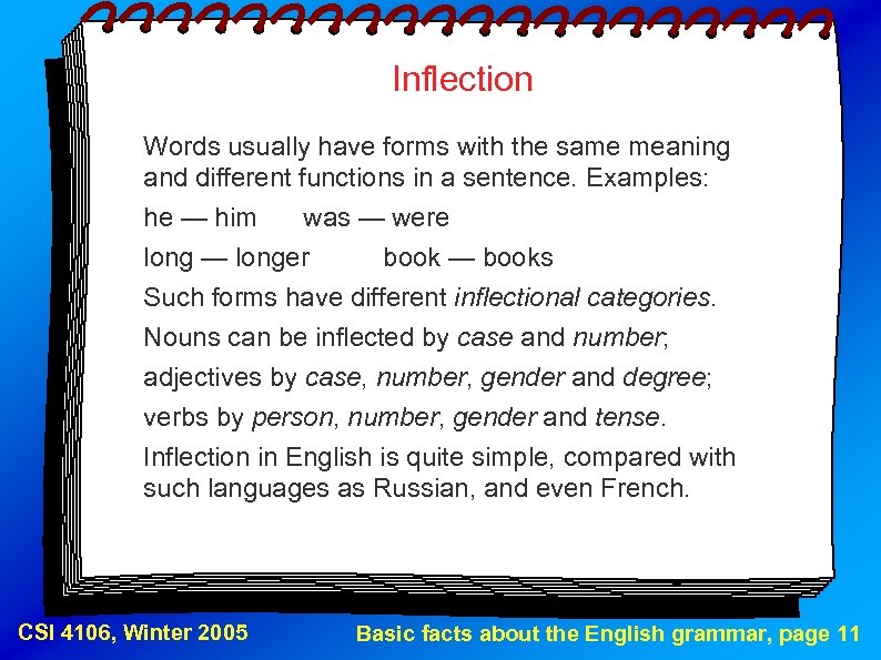 Inflection Words usually have forms with the same meaning and different functions in a