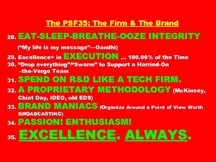 The PSF 35: The Firm & The Brand 28. EAT-SLEEP-BREATHE-OOZE INTEGRITY (“My life is