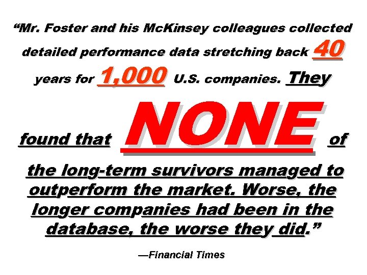 “Mr. Foster and his Mc. Kinsey colleagues collected detailed performance data stretching back years