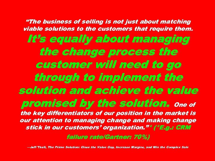 “The business of selling is not just about matching viable solutions to the customers