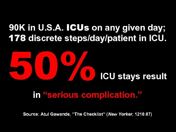 90 K in U. S. A. ICUs on any given day; 178 discrete steps/day/patient