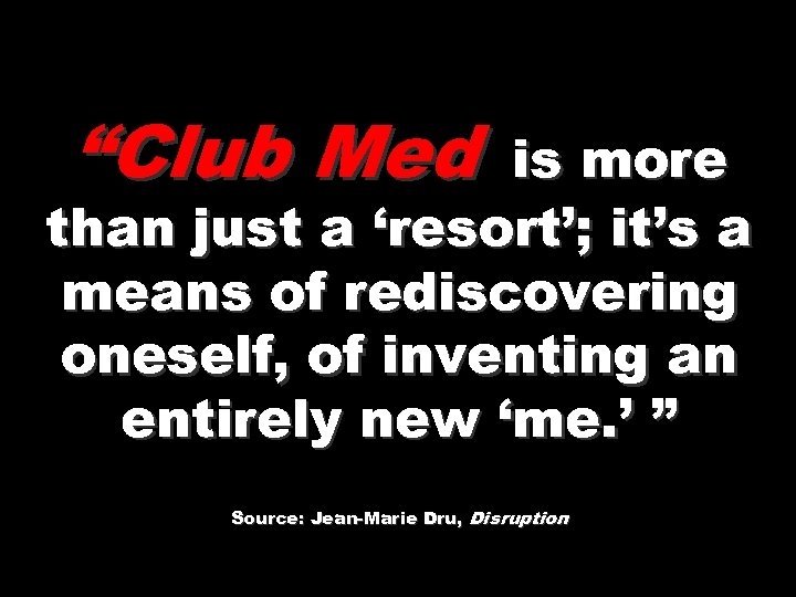 “Club Med is more than just a ‘resort’; it’s a means of rediscovering oneself,