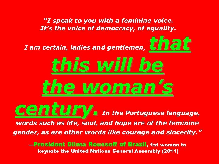 “I speak to you with a feminine voice. It’s the voice of democracy, of