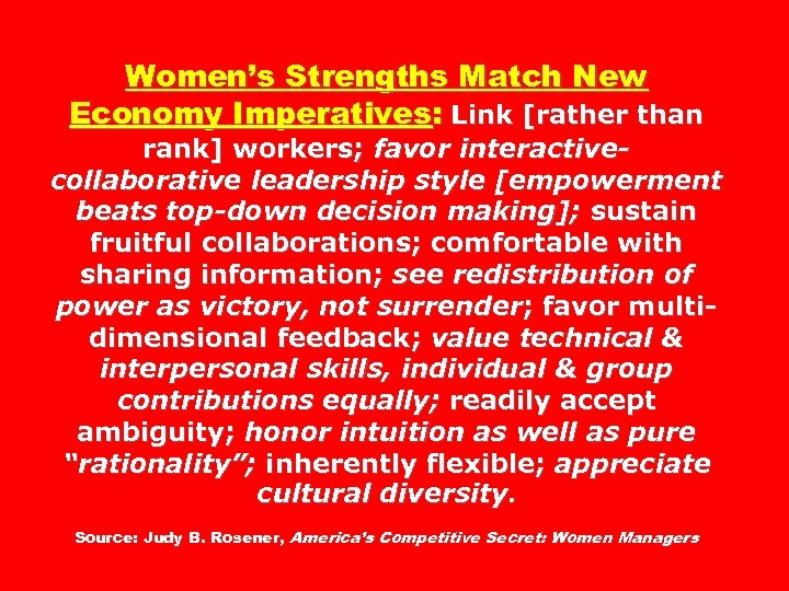 Women’s Strengths Match New Economy Imperatives: Link [rather than rank] workers; favor interactivecollaborative leadership