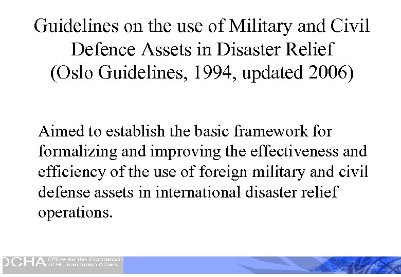 Guidelines on the use of Military and Civil Defence Assets in Disaster Relief (Oslo