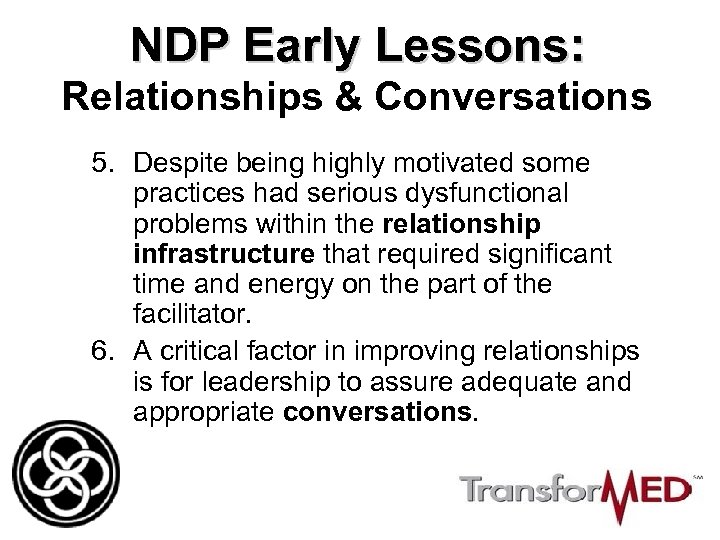NDP Early Lessons: Relationships & Conversations 5. Despite being highly motivated some practices had