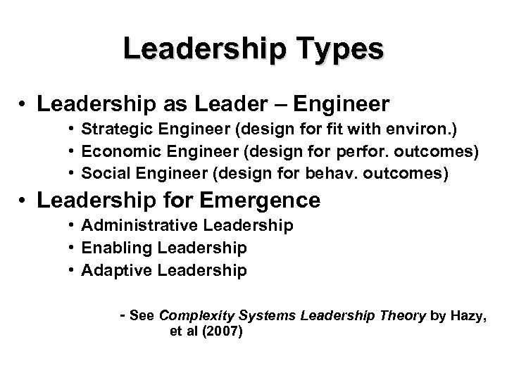 Leadership Types • Leadership as Leader – Engineer • Strategic Engineer (design for fit