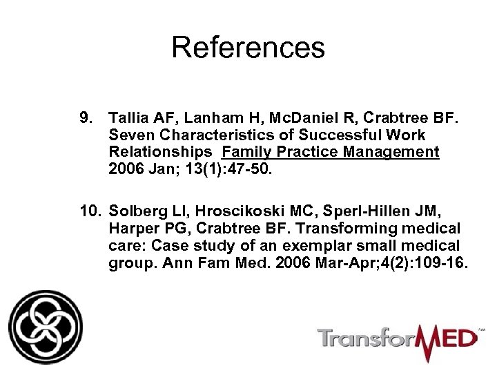 References 9. Tallia AF, Lanham H, Mc. Daniel R, Crabtree BF. Seven Characteristics of