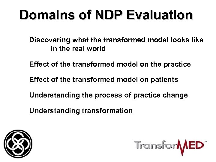 Domains of NDP Evaluation Discovering what the transformed model looks like in the real