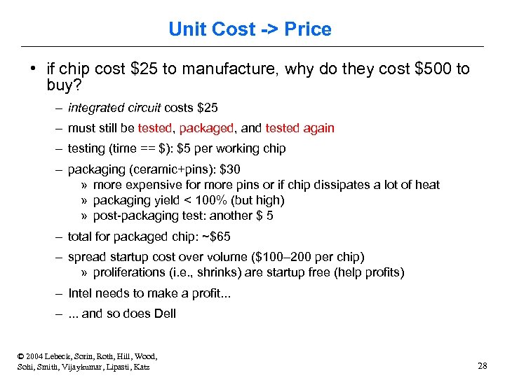 Unit Cost -> Price • if chip cost $25 to manufacture, why do they