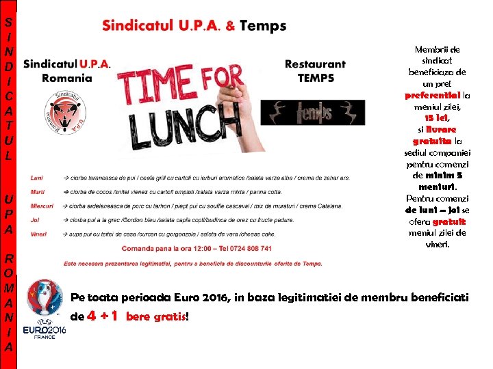 S I N D I C A T U L Membrii de sindicat beneficiaza