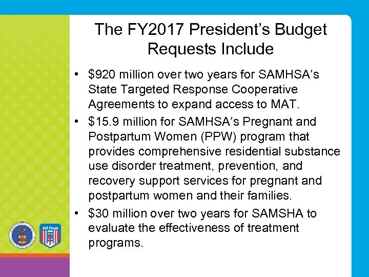 The FY 2017 President’s Budget Requests Include • $920 million over two years for