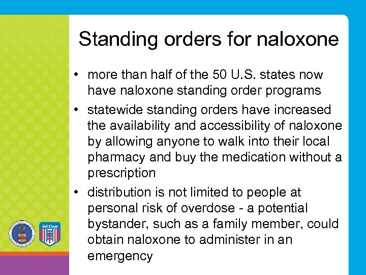 Standing orders for naloxone • more than half of the 50 U. S. states