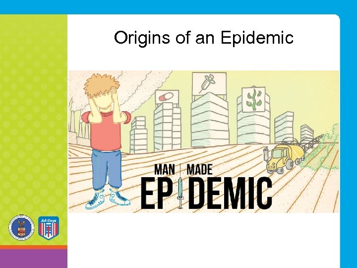 Origins of an Epidemic 