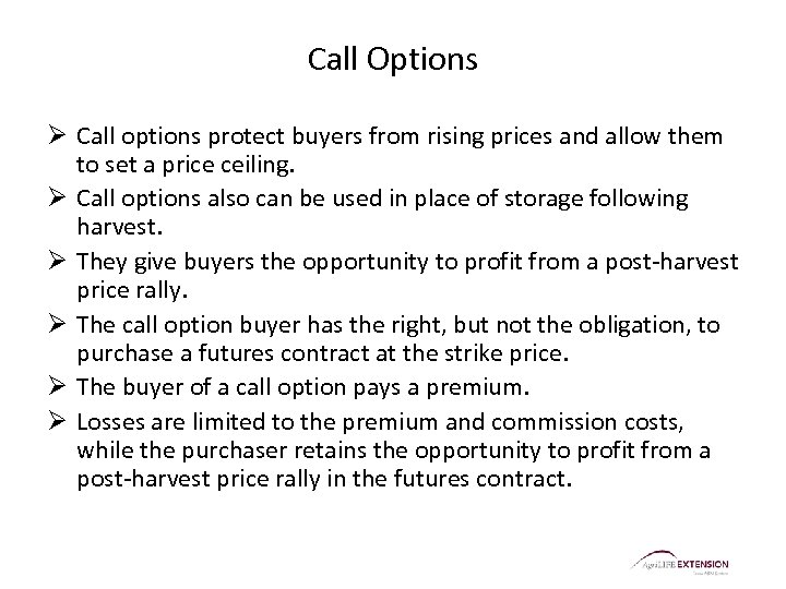 Call Options Ø Call options protect buyers from rising prices and allow them to