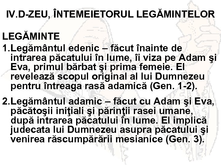 IV. D-ZEU, ÎNTEMEIETORUL LEGĂMINTELOR LEGĂMINTE 1. Legământul edenic – făcut înainte de intrarea păcatului