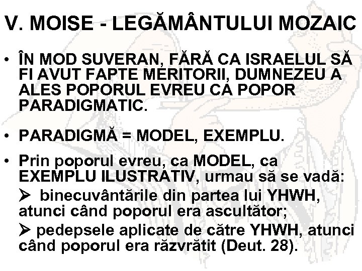 V. MOISE - LEGĂM NTULUI MOZAIC • ÎN MOD SUVERAN, FĂRĂ CA ISRAELUL SĂ