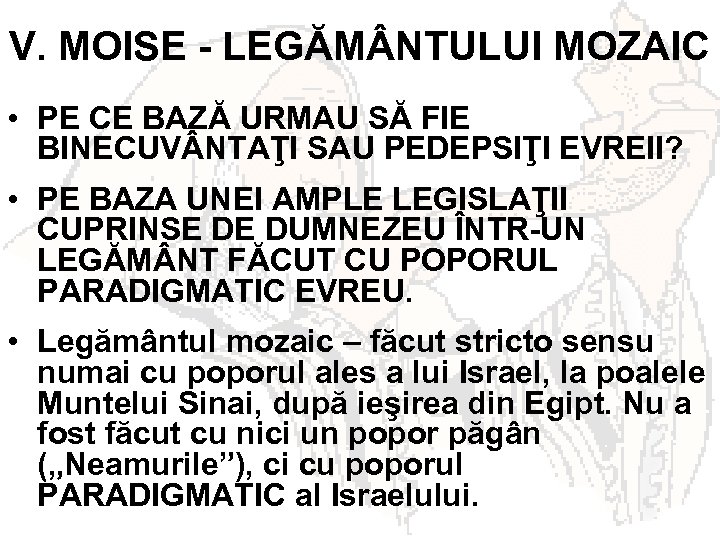 V. MOISE - LEGĂM NTULUI MOZAIC • PE CE BAZĂ URMAU SĂ FIE BINECUV