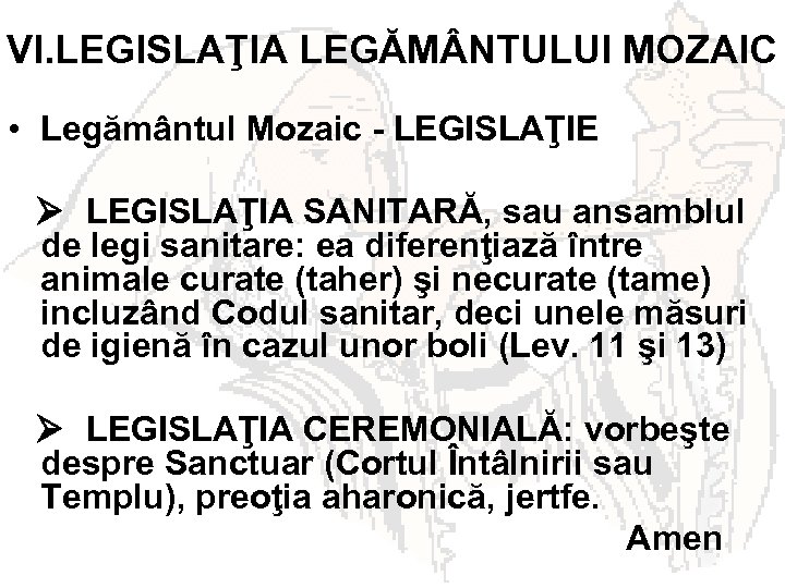 VI. LEGISLAŢIA LEGĂM NTULUI MOZAIC • Legământul Mozaic - LEGISLAŢIE LEGISLAŢIA SANITARĂ, sau ansamblul