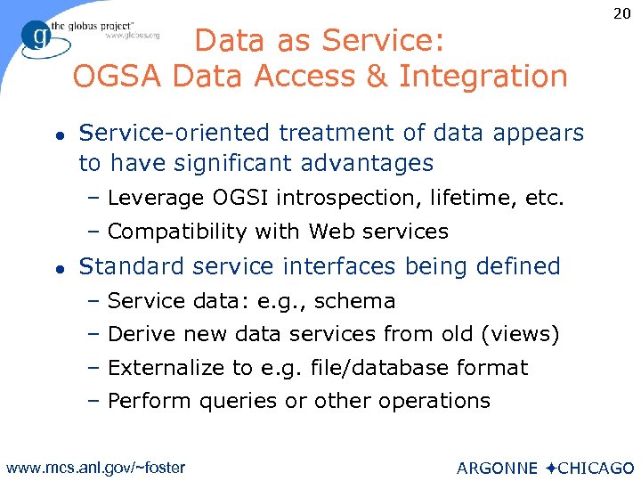 Data as Service: OGSA Data Access & Integration l 20 Service-oriented treatment of data