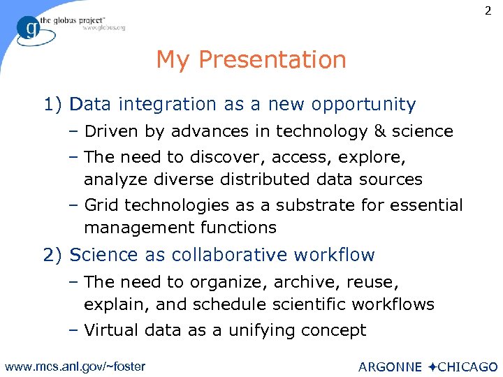 2 My Presentation 1) Data integration as a new opportunity – Driven by advances