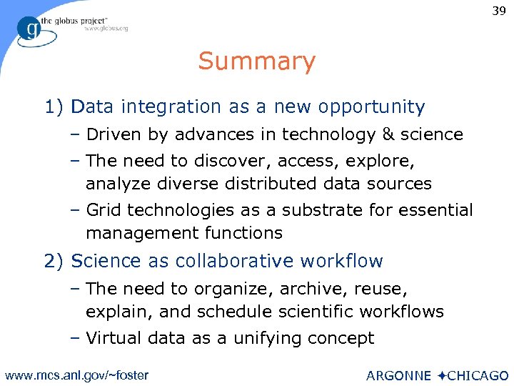 39 Summary 1) Data integration as a new opportunity – Driven by advances in