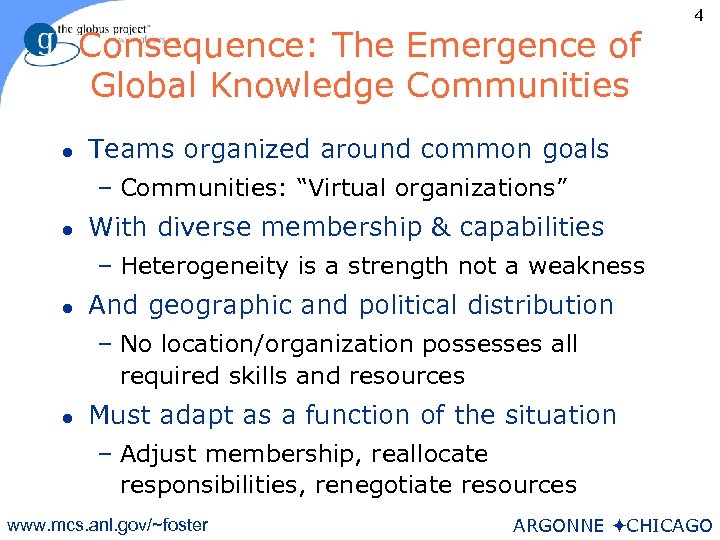 Consequence: The Emergence of Global Knowledge Communities l 4 Teams organized around common goals