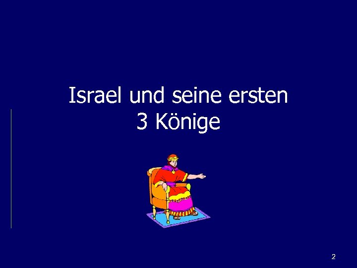 Israel und seine ersten 3 Könige 2 