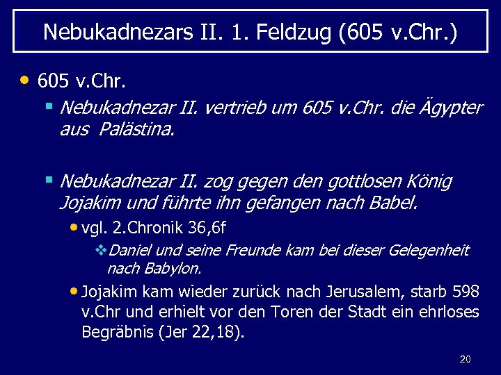 Nebukadnezars II. 1. Feldzug (605 v. Chr. ) • 605 v. Chr. § Nebukadnezar