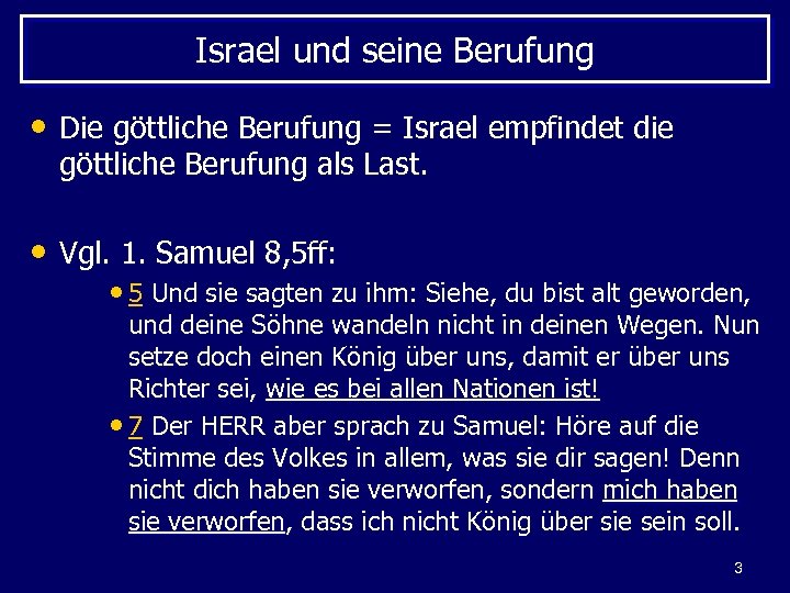 Israel und seine Berufung • Die göttliche Berufung = Israel empfindet die göttliche Berufung