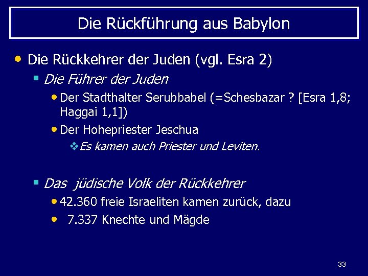Die Rückführung aus Babylon • Die Rückkehrer der Juden (vgl. Esra 2) § Die