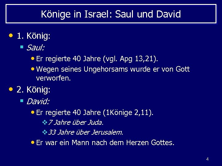 Könige in Israel: Saul und David • 1. König: § Saul: • Er regierte
